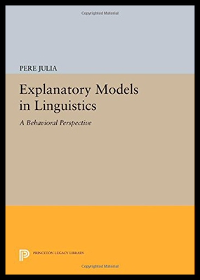 【预售】Explanatory Models in Linguistics: A Behavioral P