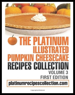 【预售】The Platinum Illustrated Pumpkin Cheesecake Recip