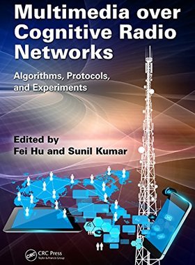 【预售】Multimedia Over Cognitive Radio Networks: Algo...