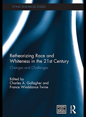 【预售】Retheorizing Race and Whiteness in the 21st Centu