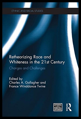 【预售】Retheorizing Race and Whiteness in the 21st Centu