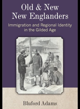 【预售】Old and New New Englanders: Immigration and Regio