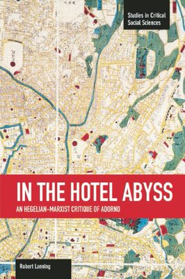 【预售】In the Hotel Abyss: An Hegelian-Marxist Critiq...