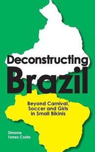 Beyond Brazil Deconstructing Carniv... 预售
