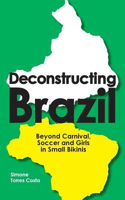 【预售】Deconstructing Brazil: Beyond Carniv...