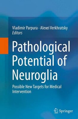 【预订】Pathological Potential of Neuroglia:...