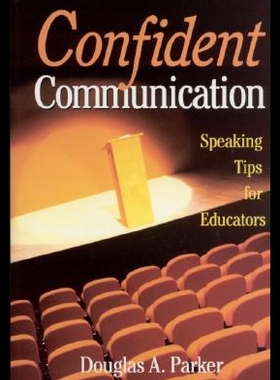 【预售】Confident Communication: Speaking Tips for Educat