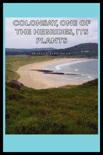 【预售】Colonsay, One of the Hebrides, Its Plants: Their