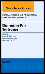 【预售】Challenging Pain Syndromes, an Issue of Physical