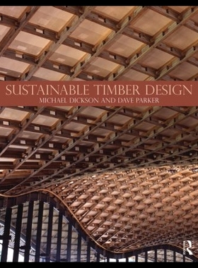 【预售】Sustainable Timber Design: Constructio