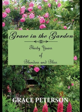 【预售】Grace in the Garden: Thirty Years of Blunders and