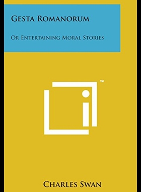 【预售】Gesta Romanorum: Or Entertaining Moral Stories
