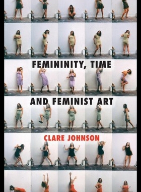 【预售】Femininity, Time and Feminist Art