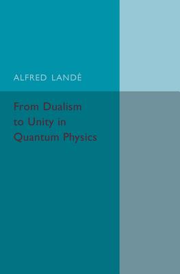 【预订】From Dualism to Unity in Quantum Physics