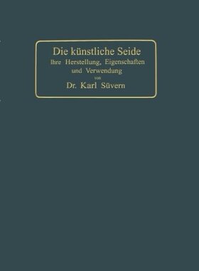 【预订】Die Kunstliche Seide: Ihre Herstellu...