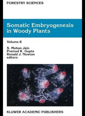 【预售】Somatic Embryogenesis in Woody Plants: Volume I