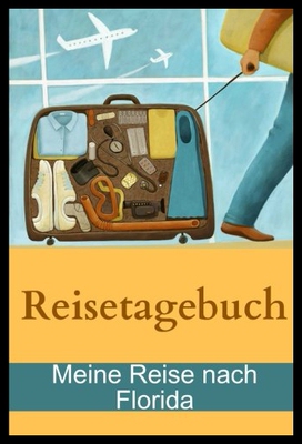【预售】Reisetagebuch - Meine Reise Nach Florida