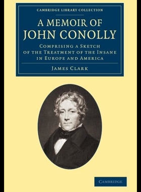 【预售】A Memoir of John Conolly, M.D., D.C.L: Comprising