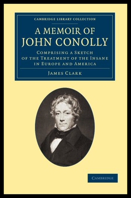 【预售】A Memoir of John Conolly, M.D., D.C.L: Comprising
