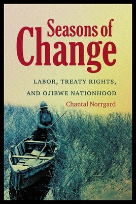 【预售】Seasons of Change: Labor, Treaty Rights, and Ojib