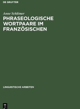 【预售】Phraseologische Wortpaare Im Franzosischen