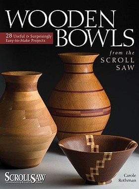 【预售】Wooden Bowls from the Scroll Saw: 28 Useful & ...