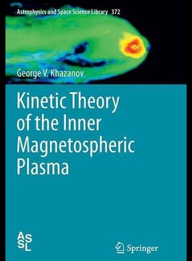 【预售】Kinetic Theory of the Inner Magnetospheric Plasma
