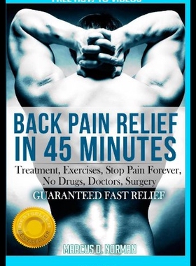 【预售】Back Pain Relief in 45 Minutes: : Treatment, Exer