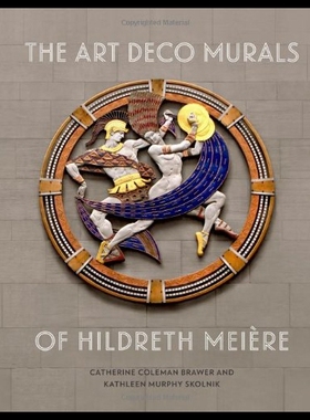 【预售】The Art Deco Murals of Hildreth Meiere