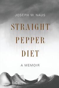 【预售】Straight Pepper Diet: A Memoir