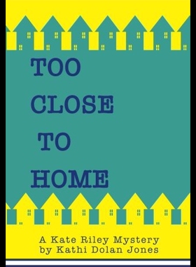 【预售】Too Close to Home: A Kate Riley Mystery