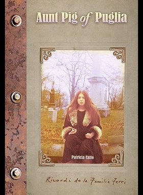 【预售】Aunt Pig of Puglia: Ricordi de La Familia Ferri