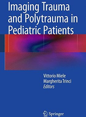 【预售】Imaging Trauma and Polytrauma in Pediatric Patients