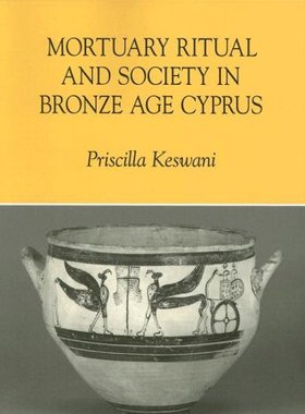 【预售】Mortuary Ritual and Society in Bronze Age Cyprus