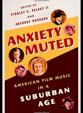 【预售】Anxiety Muted: American Film Music in a Suburban