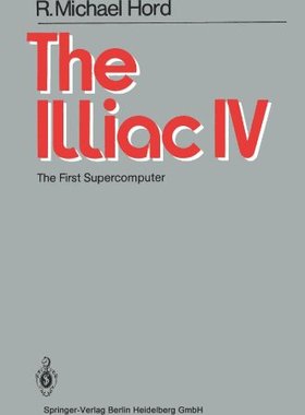 【预订】The Illiac IV: The First Supercomputer