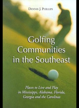 【预售】Golfing Communities in the Southeast: Places to L