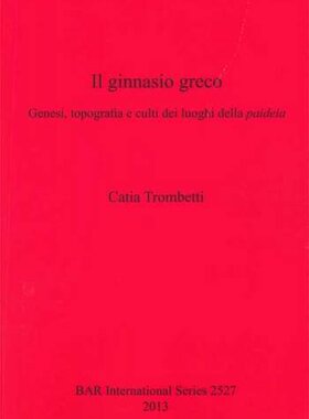 【预售】Il Ginnasio Greco: Genesi, Topografia E Culti Dei...