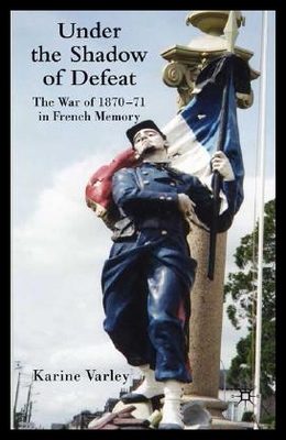 【预售】Under the Shadow of Defeat: The War of 1870-71