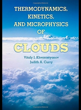 【预售】Thermodynamics, Kinetics, and Microphysics of Clo