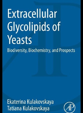 【预售】Extracellular Glycolipids of Yeasts: Biodiversity