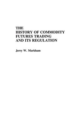 【预售】The History of Commodity Futures Tra...
