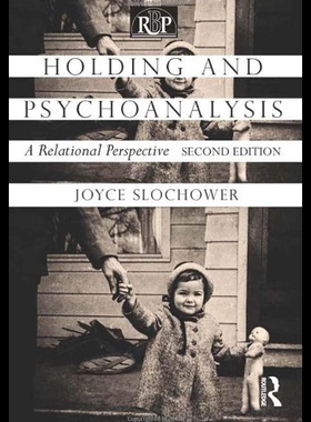 【预售】Holding and Psychoanalysis, 2nd Edition: A Relati