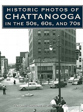 【预售】Historic Photos of Chattanooga in the 50s, 60s...
