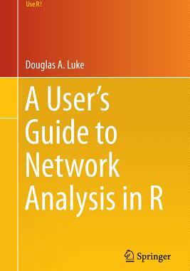 【预订】A User’s Guide to Network Analysis in R