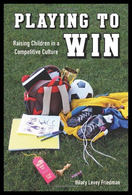 【预售】Playing to Win: Raising Children in a Competitive