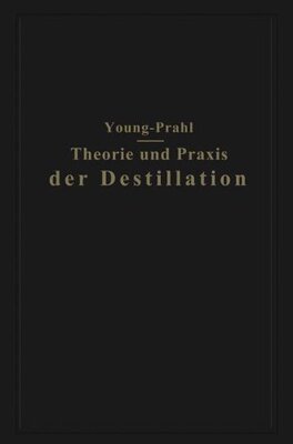 【预订】Theorie Und Praxis Der Destillation:...