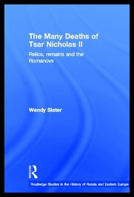 【预售】The Many Deaths of Tsar Nicholas II: Relics, Re