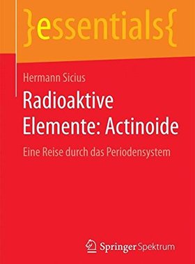 【预订】Radioaktive Elemente: Actinoide: Ein...