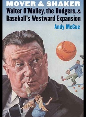 【预售】Mover and Shaker: Walter O'Malley, the Dodgers, a